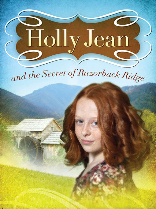 Title details for Holly Jean and the Secret of Razorback Ridge by Bonnie Compton Hanson - Available